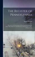 Register of Pennsylvania: Devoted to the Preservation of Facts and Documents and Every Other Kind of Useful Information Respecting the State of Pennsylvania; 3