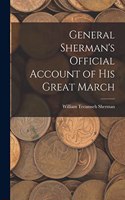 General Sherman's Official Account of His Great March