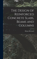 The Design of Reinforced Concrete Slabs, Beams and Columns