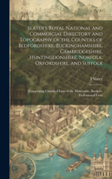 Slater's Royal National and Commercial Directory and Topography of the Counties of Bedfordshire, Buckinghamshire, Cambridgeshire, Huntingdonshire, Norfolk, Oxfordshire, and Suffolk