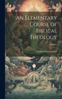 Elementary Course of Biblical Theology; Volume 1