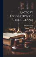 Factory Legislation of Rhode Island