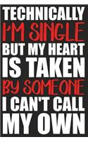Technically I'm Single But My Heart Is Taken By Someone I Can't Call My Own