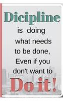 Discipline Is doing What needs to Be done, Even if you don't want to do it!: Novelty City Green Red White Gift -70 Inspirational Prompt Journal and 50 Page notes Small Lined Notebook 6 x 9