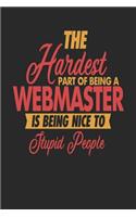 The Hardest Part Of Being An Webmaster Is Being Nice To Stupid People