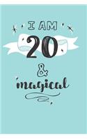 I Am 20 And Magical: Cute 20th Birthday Card Journal / Notebook / Diary / Greetings / Appreciation Quote Gift (6 x 9 - 110 Blank Lined Pages)