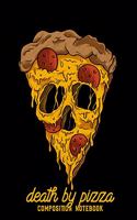 Death by Pizza Composition Notebook