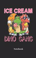 Ice Cream Dino Gang Notebook: DIN A5 Notizbuch 120 Punktraster Seiten für Eiscreme I Eis I Dinosaurier I T-Rex I Dino I Saurier I Fossilien I Tyrannosaurus und Brontosaurus Fans 