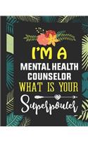 I'm A Mental Health Counselor What is Your Superpower