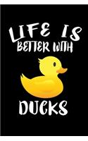 Life Is Better With Ducks