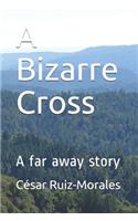 Bizarre Cross