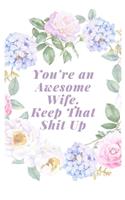 You're an Awesome Wife. Keep That Shit Up