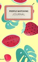 People Watching Journal: Cute Colorful Tropical Fruit Watermelon Strawberry Dotted Grid Bullet Journal Notebook - 100 Pages 6 X 9 Inches Log Book