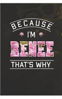 Because I'm Renee That's Why