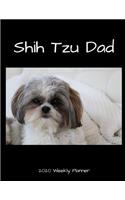 Shih Tzu Dad 2020 Weekly Planner: A 52-Week Calendar For Dog Owners