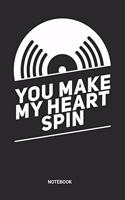 You make my Heart spin Notebook