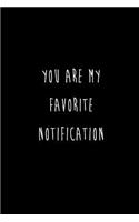 You Are My Favorite Notification