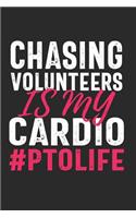 Chasing Volunteers Is My Cardio #PTOLIFE
