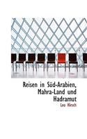 Reisen in Sud-Arabien, Mahra-Land Und Hadramut