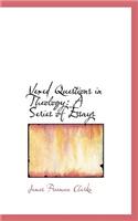 Vexed Questions in Theology: A Series of Essays