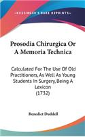 Prosodia Chirurgica or a Memoria Technica