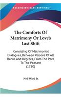 The Comforts Of Matrimony Or Love's Last Shift
