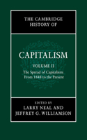 Cambridge History of Capitalism: Volume 2, the Spread of Capitalism: From 1848 to the Present