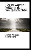 Der Bewusste Wille in Der Weltgeschichte