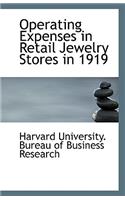 Operating Expenses in Retail Jewelry Stores in 1919