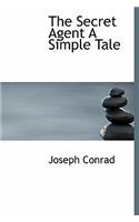 The Secret Agent a Simple Tale