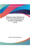 Bullarium Latino-Hispanicum Ord. Fratrum Bethlemitarum In Indiis Occidentalibus (1773): (Latin)