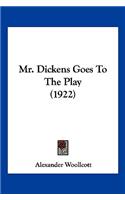 Mr. Dickens Goes To The Play (1922)