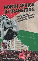 North Africa in Transition: The Struggle for Democracy and Institutions(Adelphi series)