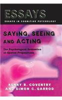 Saying, Seeing and Acting