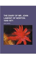 The Diary of Mr. John Lamont of Newton. 1649-1671: (English)