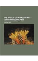 The Prince of India (Volume 2); Or, Why Constantinople Fell