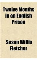 Twelve Months in an English Prison