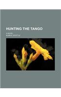 Hunting the Tango; A Novel