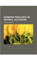 Sermons Preached on Several Occasions: (English)