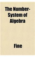 The Number-System of Algebra: (English)