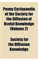 Penny Cyclopaedia of the Society for the Diffusion of Useful Knowledge Volume 2