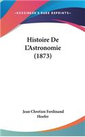 Histoire de L'Astronomie (1873)