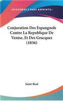 Conjuration Des Espangnols Contre La Republique de Venise, Et Des Gracques (1836)