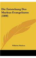 Die Entstehung Des Markus-Evangeliums (1898)