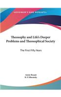 Theosophy and Life's Deeper Problems and Theosophical Society