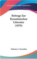 Beitrage Zur Byzantinischen Litteratur (1870)