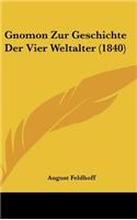 Gnomon Zur Geschichte Der Vier Weltalter (1840)