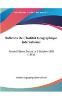 Bulletins de L'Institut Geographique International