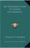 An Introduction to Child Psychology