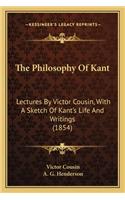 Philosophy of Kant: Lectures by Victor Cousin, with a Sketch of Kant's Life and Writings (1854)